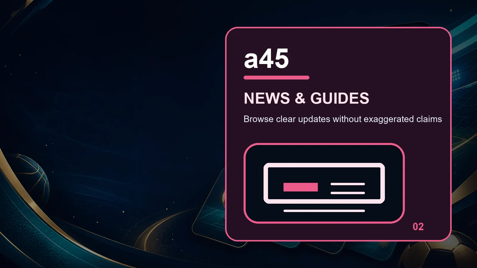 a45 news full-width visual guide 2